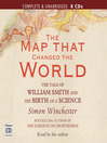 The Map that Changed the World (MP3): The Tale of William Smith and the Birth of a Science